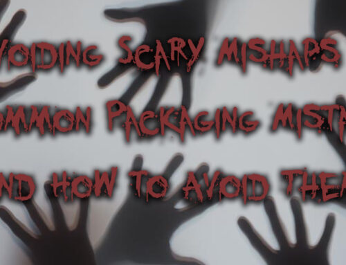 Avoiding Scary Mishaps: 7 Common Packaging Mistakes and How to Avoid Them